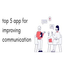 Top 5 Apps to Boost Your Communication Skills